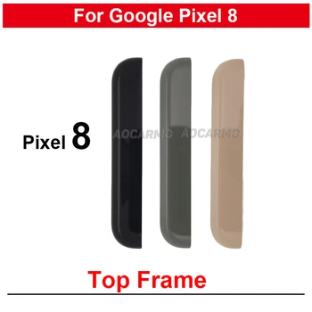 Задняя Верхняя рамка, пластиковая панель, рамка для ремонта корпуса, Запасные части для Google Pixel 8